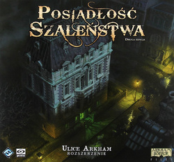 Posiadłość szaleństwa: Ulice Arkham (druga edycja)