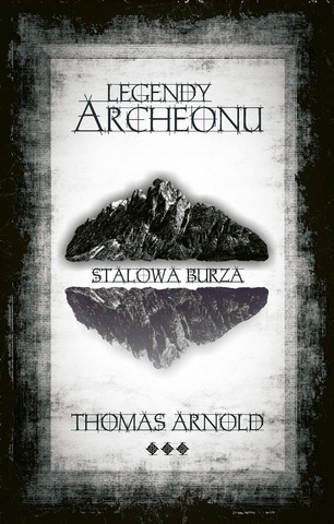 Legendy Archeonu: Stalowa burza (tom 3)