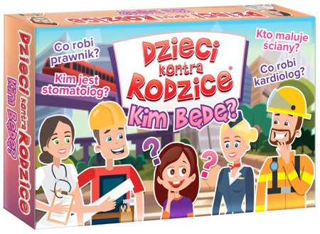 Dzieci kontra Rodzice - Kim będę?