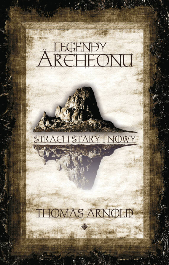 Legendy Archeonu: Strach stary i nowy (tom 1)