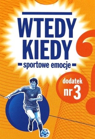 Wtedy kiedy - Sportowe emocje